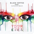 Your Eyes - Black Coffee ft Shekhinah