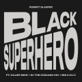 Black Superhero - Robert Glasper