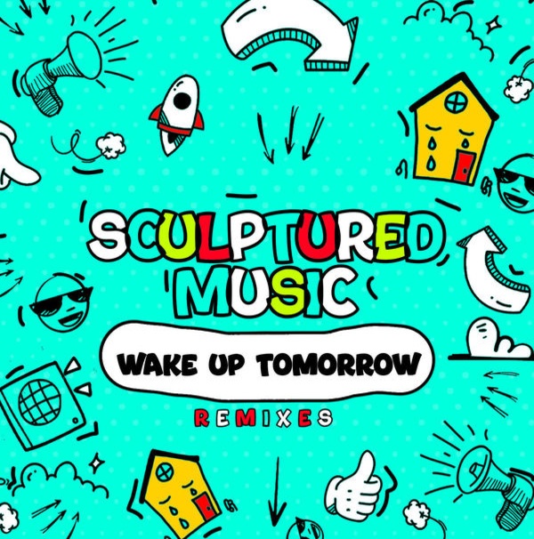 Wake Up Tomorrow (Remixes) -  