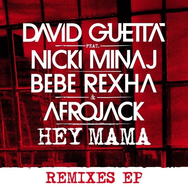 Hey Mama (feat. Nicki Minaj, Bebe Rexha & Afrojack) (Remixes EP) -  