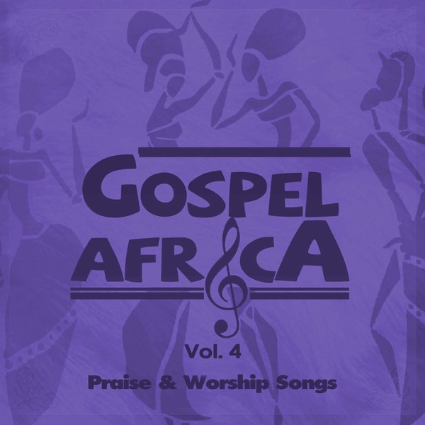 Gospel Africa Praise And Worship Songs Vol 4 -  