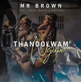 Thandolwami Nguwe (feat. Makhadzi & Zanda Zakuza)