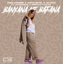 Banyana Ke Bafana (feat. LuuDadeejay and Nobantu Vilakazi)