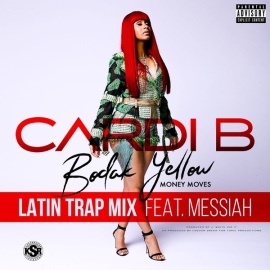 Bodak Yellow (feat. Messiah) (Latin Trap Remix)