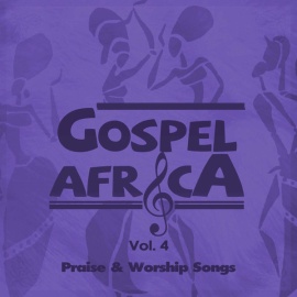 Gospel Africa Praise And Worship Songs Vol 4