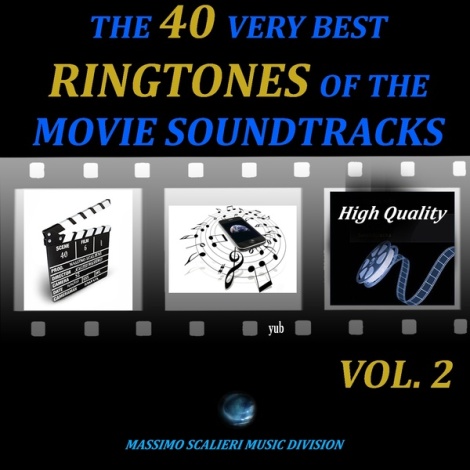 The 40 Very Best Ringtones of the Movie Soundtracks, Vol. 2 (High Quality)