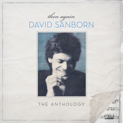 Then Again: The David Sanborn Anthology