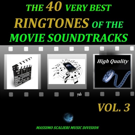 The 40 Very Best Ringtones of the Movie Soundtracks, Vol. 3 (High Quality)