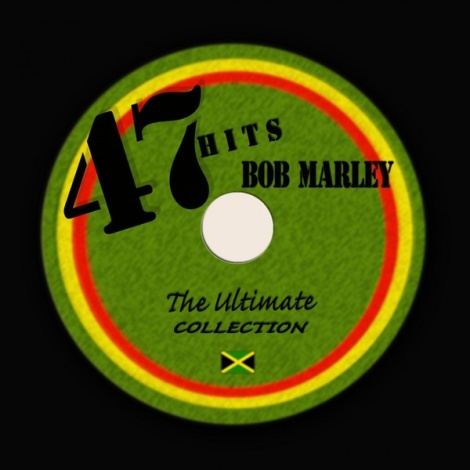 47 Bob Marley Hits: The Ultimate Collection