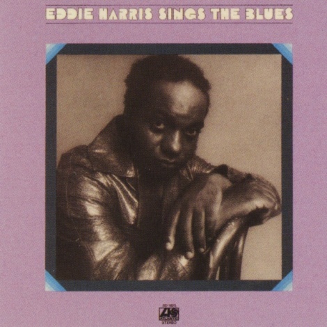 Eddie Harris Sings The Blues