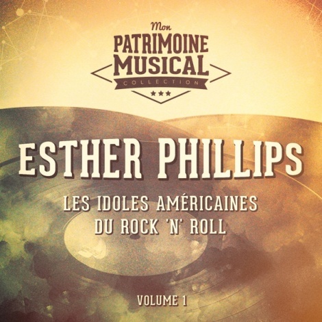 Les Idoles Américaines Du Rock 'N' Roll: Esther Phillips, Vol. 1
