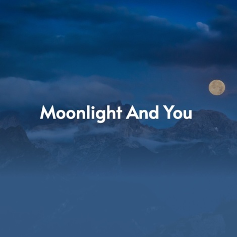 Moonlight and You