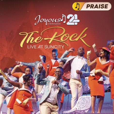 Joyous Celebration 24 - THE ROCK: Live At Sun City - PRAISE