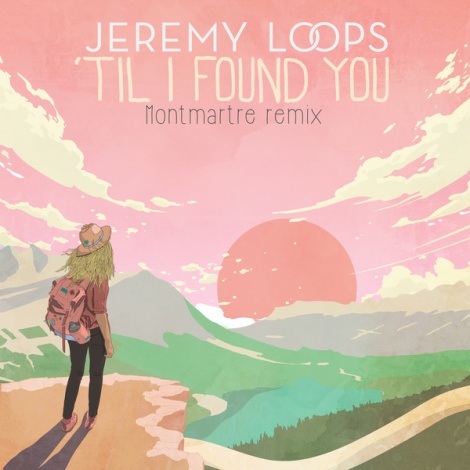 ‘Til I Found You (Montmartre Remix)