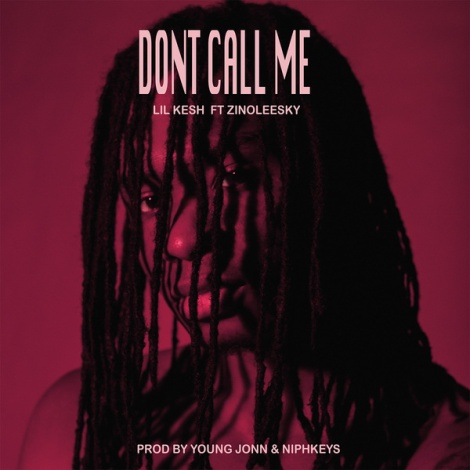 Don't Call Me (feat. Zinoleesky)