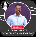 Episode 4 - Luvuyo Manyi: Economics -  Role Of BMF - Runway Podcast
