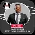Episode 9 - Sam Haule: Sportswear Industry In SA - Runway Podcast