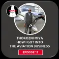 Episode 11 - Thokozani Miya: How I Got Into The Aviation Business - Runway Podcast