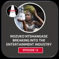 Episode 12 - Nozuko Ntshangase: Breaking Into The Entertainment Industry - Runway Podcast