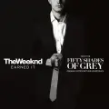 Earned It (Fifty Shades Of Grey) - The Weeknd