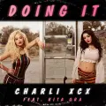 Doing It (feat. Rita Ora) - Charli Xcx