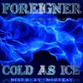 Cold as Ice (Extended) - Foreigner