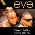 Give It To You - Eve