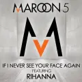 If I Never See Your Face Again - Maroon 5
