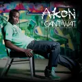 I Can't Wait - Akon