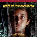Where The River Runs Black - James Horner