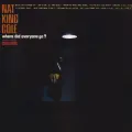 Where Did Everyone Go? - Nat King Cole