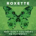 Why Don't You Bring Me Flowers? (Addeboy Vs Cliff Remix) - Roxette