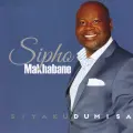 Siyakudumisa - Sipho Makhabane Feat Veliswa Skeyi
