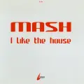 I Like the House (Panacca Edit) - Mash