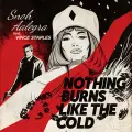 Nothing Burns Like The Cold - Snoh Aalegra