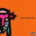 Dont Forget To Pray - AKA And Anatii