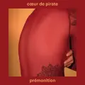 Prémonition - Coeur De Pirate