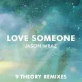 Love Someone (9 Theory Remix) - Jason Mraz