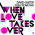 When Love Takes Over (feat. Kelly Rowland) (Electro Radio Edit) - David Guetta