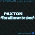 You Will Never Be Alone (Dreamin' on Cut) - Paxton