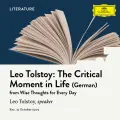 Wise Thoughts for Every Day - The Critical Moment in Life - Leo Tolstoy