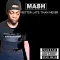 Better Late Than Never - Mash