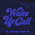 Wake Up Call (feat. Trippie Redd, Tobi & P Money) (Yoshi Remix) - KSI