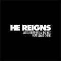 He Reigns (feat. Uzalo Choir) - Jaziel Brothers