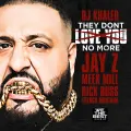They Don't Love You No More (feat. Jay Z, Meek Mill, Rick Ross & French Montana) - DJ Khaled