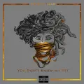You Don't Know Me yet (feat. Refi Sings) - Priddy Ugly