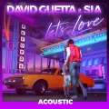 Let's Love (feat. Sia) [Acoustic] - David Guetta