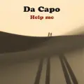 Help Me - Da Capo