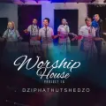 Dziphathutshedzo - Worship House