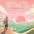 'Til I Found You - Jeremy Loops